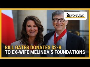Bill Gates donates $2-B more to Melinda French Gates’ foundations | Business 360