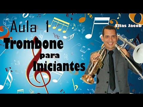 Aula de trombone de vara para iniciantes- Aula 01/ Elias Jacob