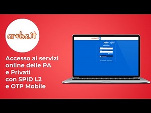 Accesso ai servizi online delle PA e Privati con SPID L2 e OTP Mobile - Guida