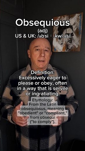 Obsequious! English Pronunciation, Meaning, Synonyms, Etymology, and Examples!