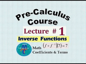 Pre-Calc Course, Lec # 1 (Inverse Functions)