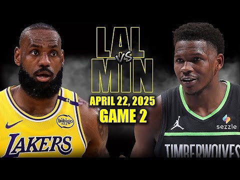 Los Angeles Lakers vs Minnesota Timberwolves Full Game 2 Highlights - April 22, 2025 | NBA Playoffs