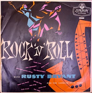 Rusty Bryant And The Carolyn Club Band - Rock 'N' Roll With Rusty Bryant
