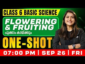 Class 6 Basic Science | Flowering and Fruiting / പൂക്കാം കായ്ക്കും | Oneshot | Exam Winner