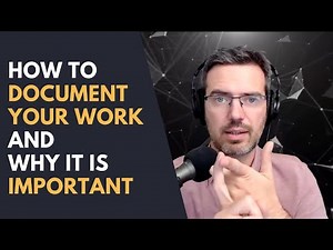 How To Document Your Work And Why It Is Important