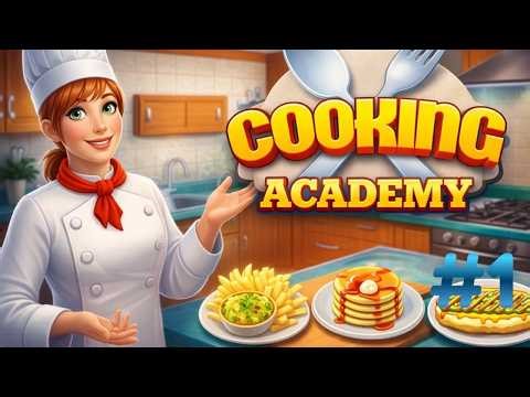 Cooking Academy Part 1
