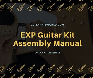 EXP-style Guitar Kit Assembly Manual