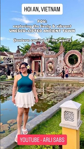 EXPLORING HOI AN ACIENT TOWN, A UNESCO HERITAGE SITE NEAR DA NANG (LANTERN CAPITAL OF THE WORLD!)