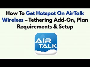How To Get Hotspot On AirTalk Wireless – Tethering Add-On, Plan Requirements & Setup