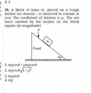 4.4A block of mass m, placed on a rough incline (as shown) - i... | Filo