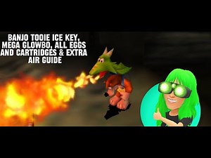 BANJO TOOIE ICE KEY, MEGA GLOWBO, ALL EGGS AND CARTRIDGES & EXTRA AIR GUIDE