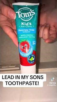 lead in kids Fluoride free toothpaste?