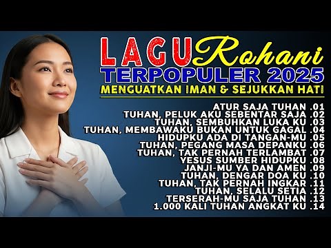 Kumpulan Lagu Rohani Kristen Terbaru 2025 – Penguat Iman & Pengharapan | 1 Jam Saat Teduh