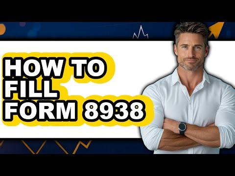How to Fill Form 8938 (only Way)