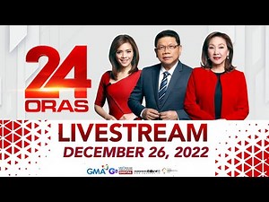 24 Oras Livestream: December 26, 2022 - Replay