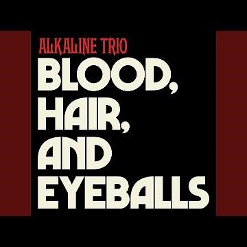 Blood, Hair, And Eyeballs