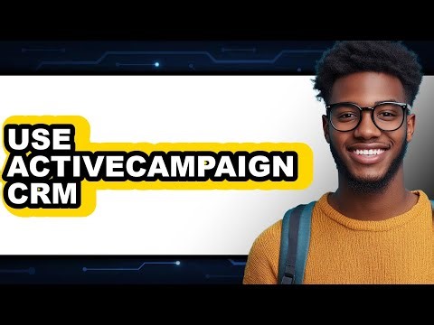 How to Use ActiveCampaign CRM (Full Guide)