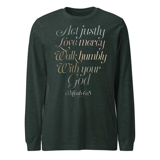 Act Justly Love Mercy Walk Humbly With Your God Long Sleeve Tee, Micah Bible Verse Christian Shirt - Etsy
