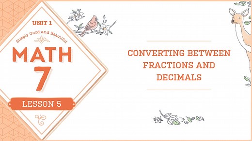 Lesson 5 | Simply Good and Beautiful Math 7