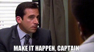 Make it happen, Captain.