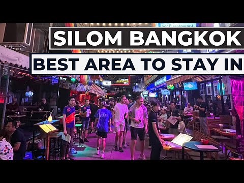 Silom The Best Area to Stay in Bangkok - Exciting 24 Hour Lifestyle!