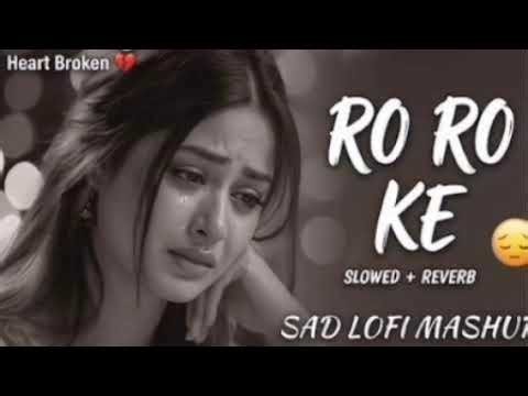 Heartbreaking💔 Songs + Lofi Mashup | Slowed Reverb | Arijit Style Sad Love Mix | ‎⁨‎⁨@jsmusichindi