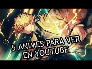 💖ANIMES que puedes ver en YOUTUBE 2020 completos HD 🔫