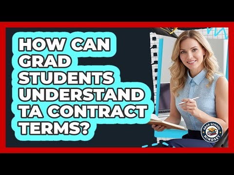 How Can Grad Students Understand TA Contract Terms? - Grad School Mindset