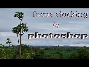 EP-33 HOW TO FOCUS STACK IN PHOTOSHOP WITHOUT LIGHTROOM