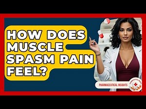 How Does Muscle Spasm Pain Feel? - Pharmaceutical Insights