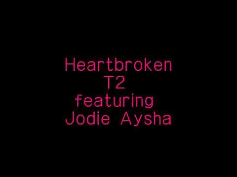 Heartbroken (Radio Edit) - T2 ft. Jodie Aysha