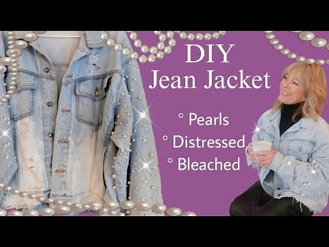 How To Customize Your Own Jean Jacket By Adding Pearls Distressing & Bleaching