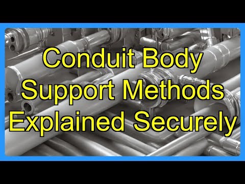 Conduit Body Support Methods Explained Securely