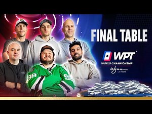 WPT World Championship Final Table - $2.5 MILLION FOR 1ST 🏆