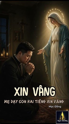 Xin vâng”… lời nói thay đổi cả cuộc đời | Mục Đồng