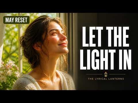 Hello May Song (Spring Reset) – Let the Light In (Official Lyric Video) | The Lyrical Lanterns