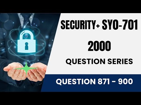 CompTIA Security+ SY0 701 Questions 2000 Question Series - Question 871-900