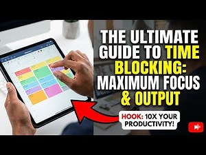 Time Blocking Guide: Plan Your Day for Maximum Focus & Output
