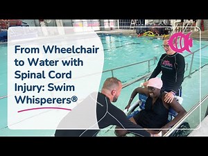Back in the Water | Adaptive Swimming with Spinal Cord Injuries | Swim Whisperers® & SCI