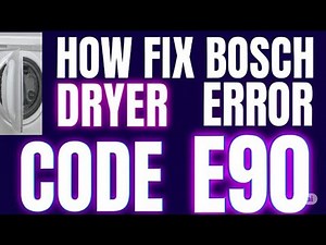 How To Fix Bosch Dryer Error Code E90 Meaning Causes Solutions Expert Guide