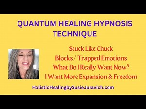 QUANTUM HEALING HYPNOSIS: Stuck Like Chuck, Blocks, Trapped Emotions moving into Expansion & Freedom