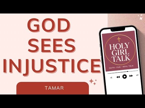 Tamar in the Bible: Overcoming Injustice and Finding Faith | Holy Girl Talk