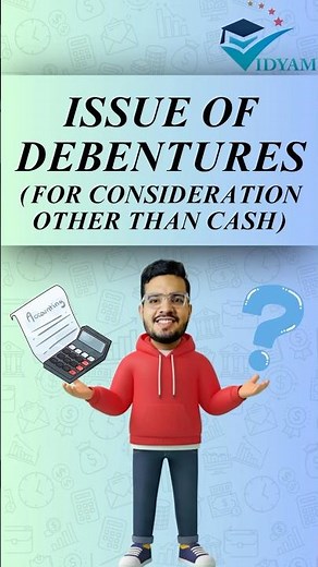 ISSUE OF DEBENTURES FOR CONSIDERATION OTHER THAN CASH | CH-2(COMPANY ACCOUNTS) | CLASS 12 ACCOUNTS