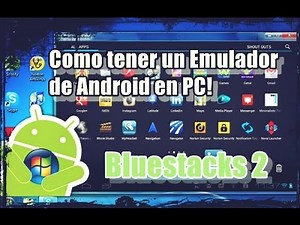 Como tener un Emulador de Android en PC! (Bluestacks 2)