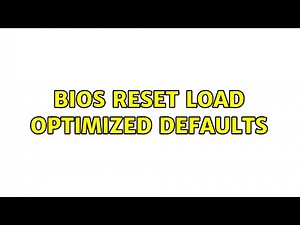 Bios reset load optimized defaults