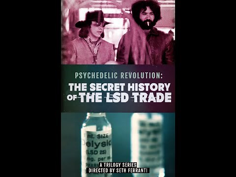 Psychedelic Revolution: The Secret History of the LSD Trade Feature Documentary Episode 1