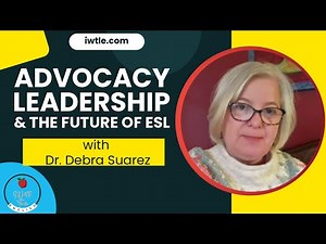 Leadership, Advocacy, and the Future of ESL with Dr. Debra Suarez #tesol #englishlanguageteaching