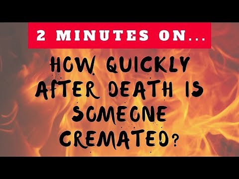 How Quickly After Death is Someone Cremated? -Just Give Me 2 Minutes