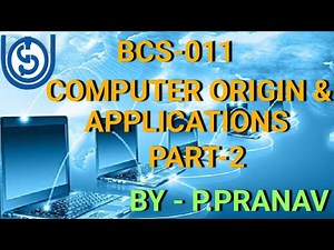 BCS-011 COMPUTER ORIGIN & APPLICATIONS | COMPUTER APPLICATIONS | COMPUTER ORIGIN | BCS011 | COMPUTER