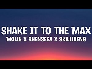 MOLIY, Shenseea, Skillibeng, Silent Addy - Shake It To The Max (Fly) (Remix) (Lyrics)